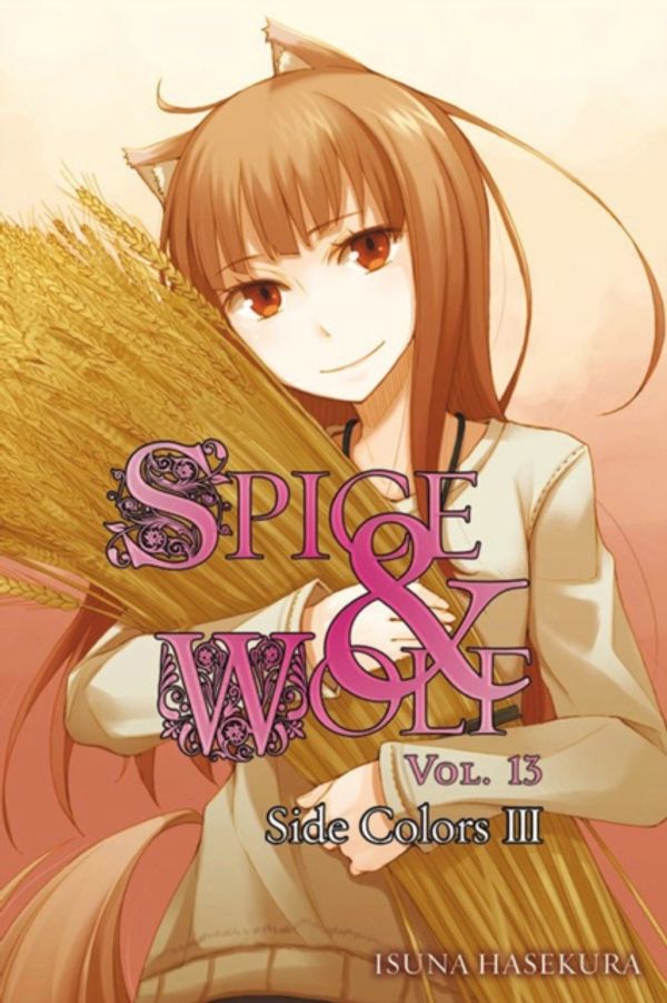 Cover Art for 9780316336611, Spice and Wolf, Vol. 13: Side Colors III by Isuna Hasekura