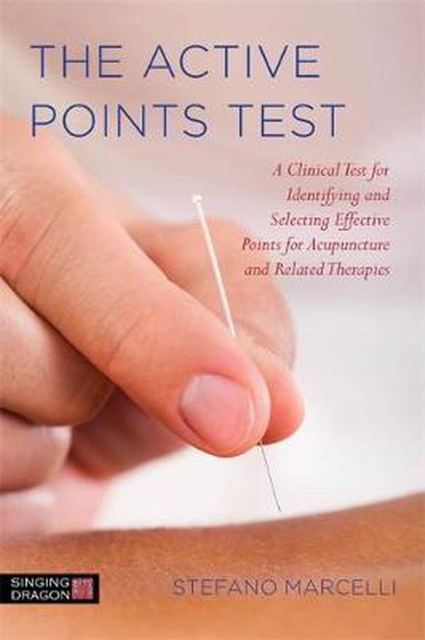Cover Art for 9781848192331, The Active Points Test: A Clinical Test for Identifying and Selecting Effective Points for Acupuncture and Related Therapies by Stefano Marcelli