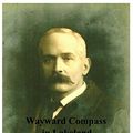 Cover Art for B073Q8NTPB, Wayward Compass in Lakeland: Life and Works of W.G. Collingwood by Malcolm Craig