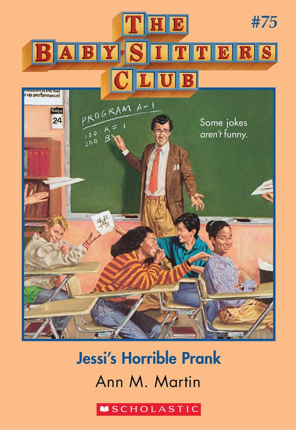 Cover Art for 9780545768429, The Baby-Sitters Club #75: Jessi's Horrible Prank by Ann M. Martin