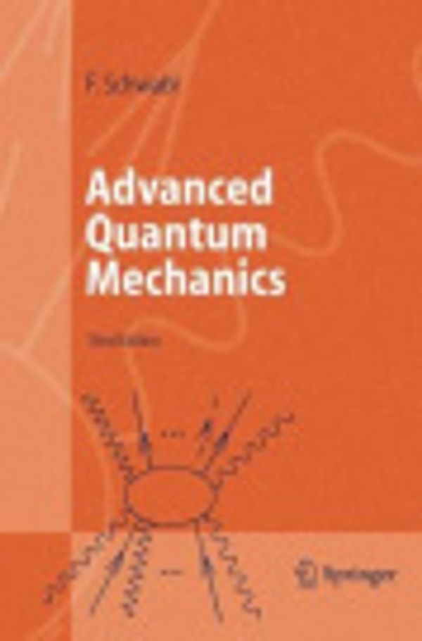 Cover Art for 9783540285281, Advanced Quantum Theory by Franz Schwabl, R Hilton, A Lahee
