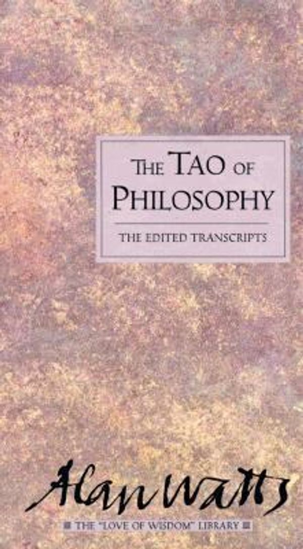 Cover Art for 9780804830522, Tao of Philosophy by Alan Watts