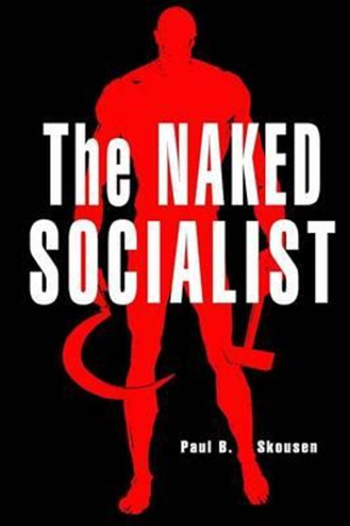 Cover Art for 9781478273486, The Naked Socialist by Paul B Skousen