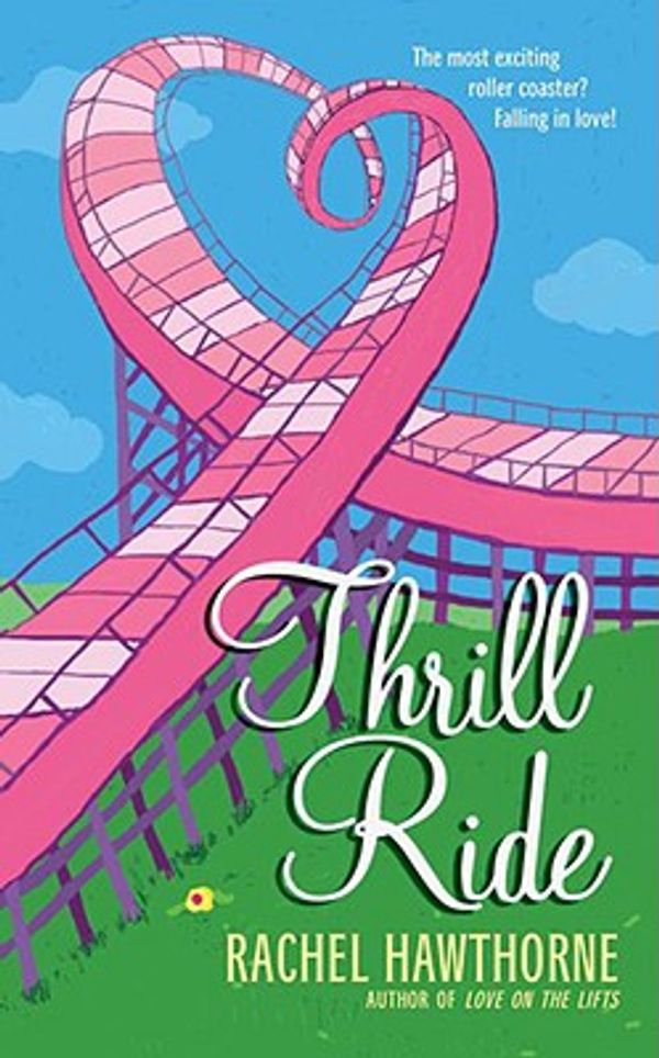 Cover Art for 9780061456008, Thrill Ride by Rachel Hawthorne