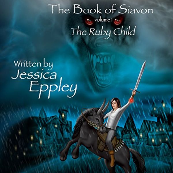 Cover Art for B078MSKWVV, The Book of Siavon: Vol. 1: The Ruby Child, Volume 1 by Jessica Eppley