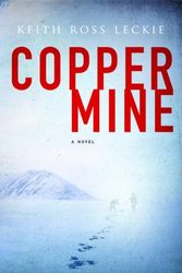 Cover Art for 9780670064632, Coppermine by Keith Ross Leckie