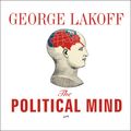 Cover Art for 9781400178094, The Political Mind by George Lakoff