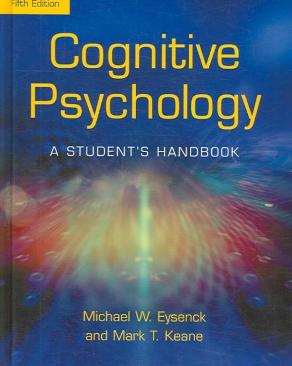 Cover Art for 9781841693583, Cognitive Psychology: A Student's Handbook by Michael W. Eysenck, Mark T. Keane