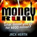Cover Art for 9781409538523, Money Run by Jack Heath