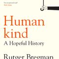 Cover Art for 9781526633996, Humankind by Rutger Bregman