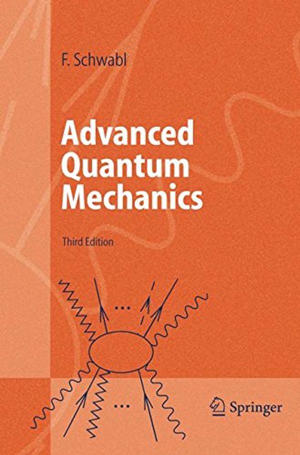 Cover Art for 9783540401520, Advanced Quantum Mechanics, 2e by Franz Schwabl