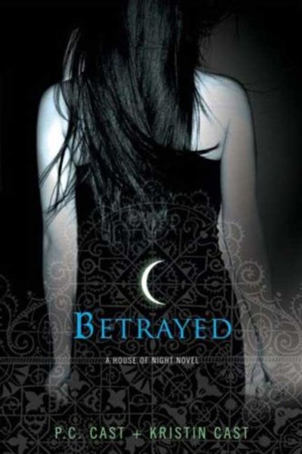 Cover Art for 9781417808540, Betrayed (House of Night Novels (Prebound)) by P. C. Cast
