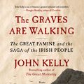 Cover Art for 9780805095630, The Graves Are Walking by John Kelly