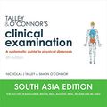 Cover Art for 0000729542904, Talley & O'Connor's Clinical Examination (SA India Edition): A Systematic Guide to Physical Diagnosis, 8e by Talley MD (NSW) (Syd) MMedSci (Clin Epi)(Newc.) FAHMS FRACP FAFPHM FRCP (Lond. & Edin.) FACP Professor, Nicholas J, Ph.D., O'Connor Fracp fcsanz, Simon, DDU