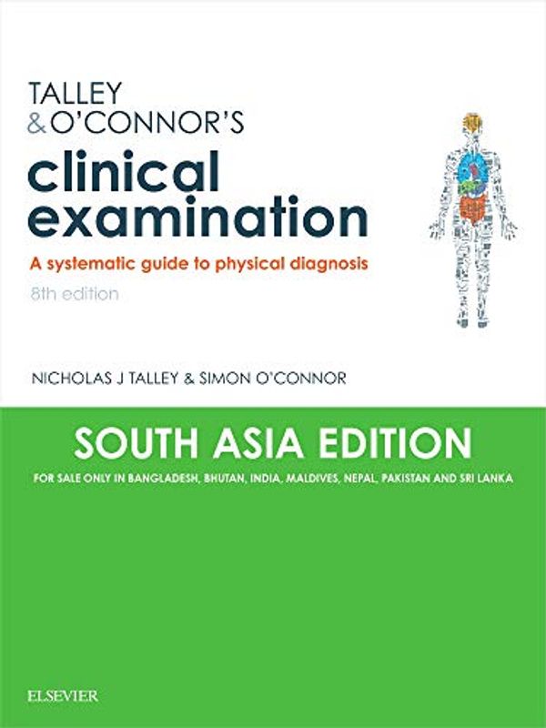 Cover Art for 0000729542904, Talley & O'Connor's Clinical Examination (SA India Edition): A Systematic Guide to Physical Diagnosis, 8e by Talley MD (NSW) (Syd) MMedSci (Clin Epi)(Newc.) FAHMS FRACP FAFPHM FRCP (Lond. & Edin.) FACP Professor, Nicholas J, Ph.D., O'Connor Fracp fcsanz, Simon, DDU