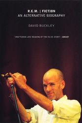 Cover Art for 9780753508701, R.E.M. | Fiction: An Alternative Biography by David Buckley