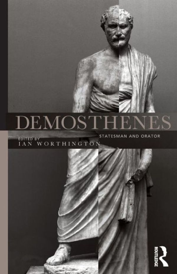 Cover Art for 9780415204576, Demosthenes: Statesman and Orator by Ian Worthington