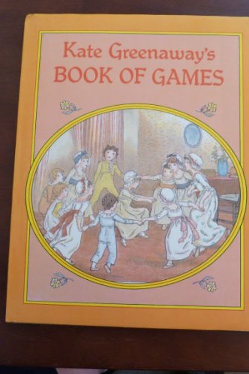 Cover Art for 9780312011758, Kate Greenaway's Book of Games by Kate Greenaway