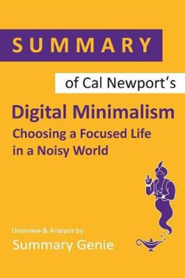 Cover Art for 9781081443160, Summary of Cal Newport's Digital Minimalism by Summary Genie