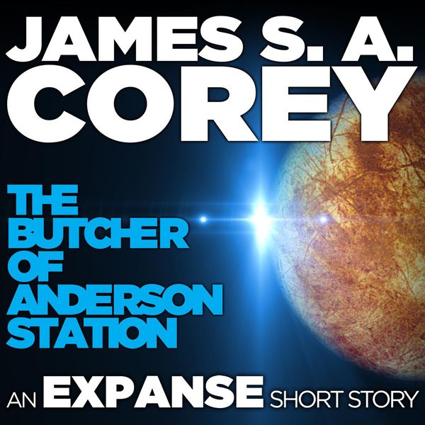 Cover Art for 9781549165672, The Butcher of Anderson Station by James S. A. Corey