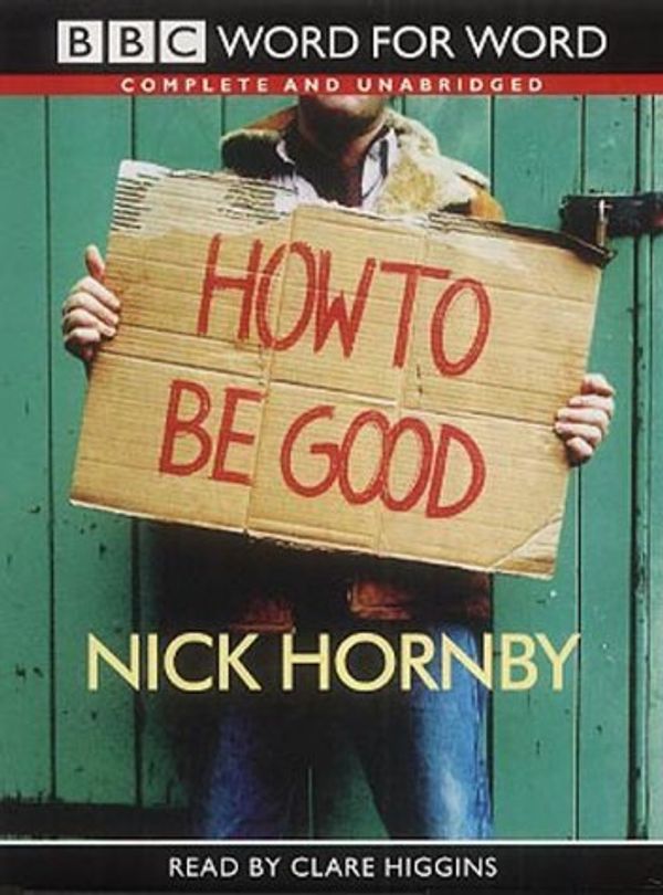 Cover Art for 9780754075431, How to Be Good by Nick Hornby, Clare Higgins