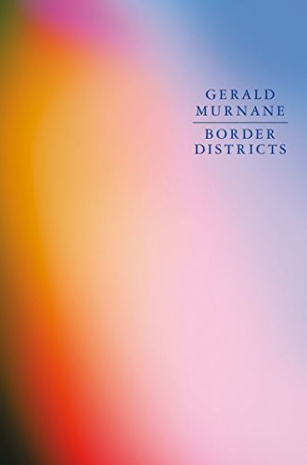 Cover Art for B076R8NCPN, Border Districts by Gerald Murnane