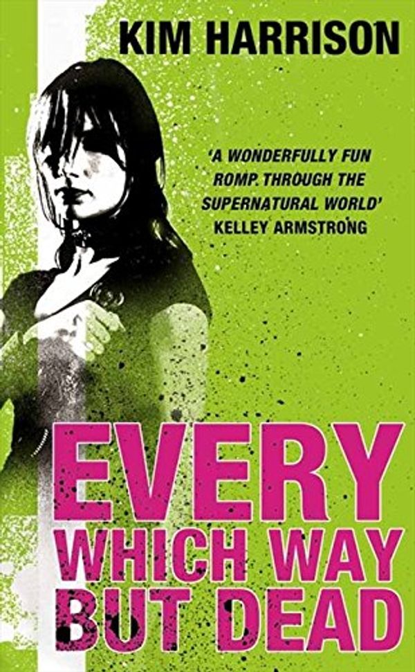 Cover Art for 9780007236121, Every Which Way But Dead by Kim Harrison