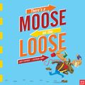 Cover Art for 9780857638700, There's a Moose on the Loose by Lucy Feather