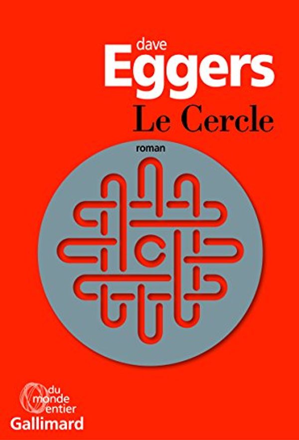 Cover Art for 9782070147427, Le cercle by Dave Eggers