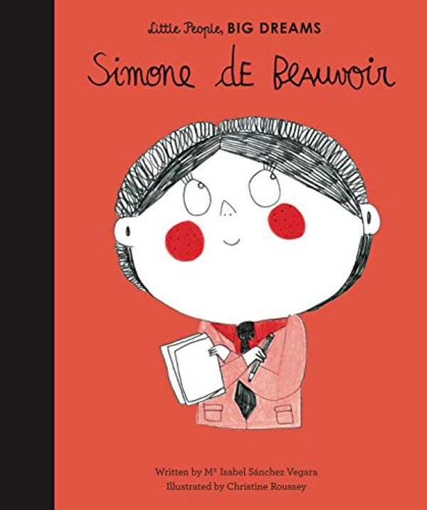 Cover Art for B07J2FBVL1, Simone de Beauvoir (Little People, Big Dreams Book 23) by Sanchez Vegara, Maria Isabel
