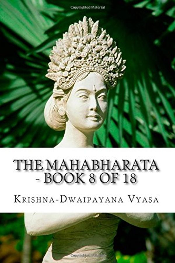 Cover Art for 9781506179667, The Mahabharata - Book 8 of 18 by Krishna-Dwaipayana Vyasa