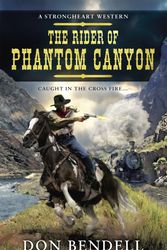 Cover Art for 9780425266564, The Rider of Phantom Canyon by Don Bendell