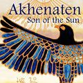 Cover Art for 9781899142255, Akhenaten: Son of the Sun by Moyra Caldecott