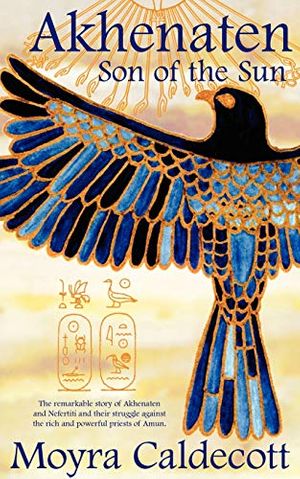 Cover Art for 9781899142255, Akhenaten: Son of the Sun by Moyra Caldecott