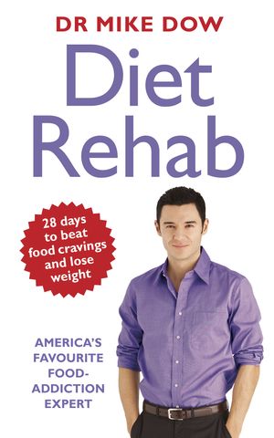 Cover Art for 9780718158644, Diet Rehab by Dr Mike Dow