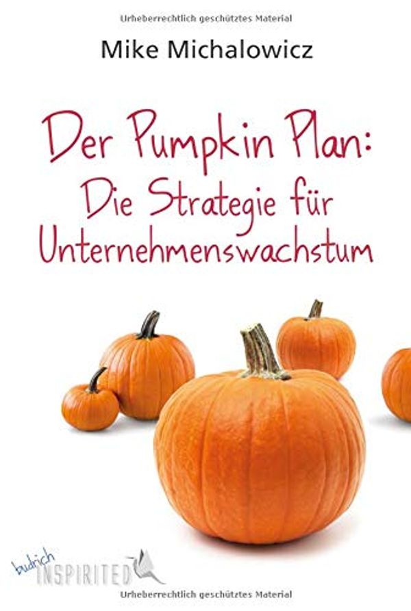 Cover Art for 9783847420118, Der Pumpkin-Plan by Michalowicz, Mike