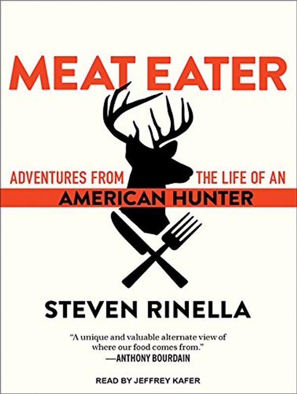 Cover Art for 9781452613062, Meat Eater by Steven Rinella