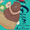 Cover Art for 9781405259316, Mr Gum and the Dancing Bear by Andy Stanton