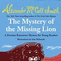 Cover Art for 9781101872024, The Mystery of the Missing Lion by Alexander McCall Smith
