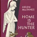 Cover Art for 9780151420391, Home Is the Hunter by Helen MacInnes