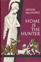 Cover Art for 9780151420391, Home Is the Hunter by Helen MacInnes