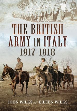 Cover Art for 9781783461714, British Army in Italy by J. Wilks, Eileen Wilks