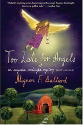 Cover Art for 9780312331863, Too Late for Angels by Mignon Franklin Ballard
