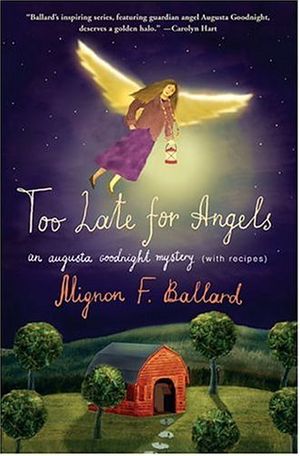 Cover Art for 9780312331863, Too Late for Angels by Mignon Franklin Ballard