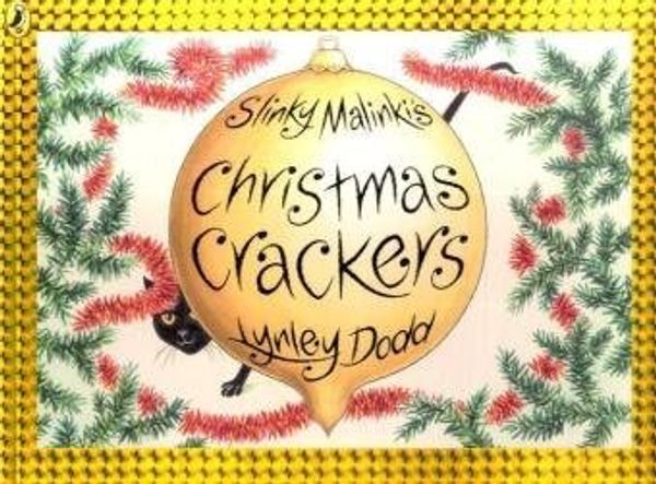 Cover Art for 8601200964172, By Lynley Dodd - Slinky Malinki's Christmas Crackers (Hairy Maclary and Friends) (Re-issue) by Lynley Dodd