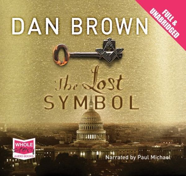 Cover Art for 8601410246174, The Lost Symbol (Unabridged Audio CD Set) by Dan Brown (2009-09-21) by Dan Brown