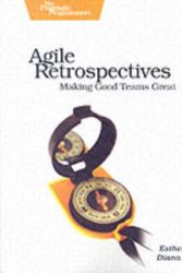 Cover Art for 9780977616640, Agile Retrospectives by Esther Derby