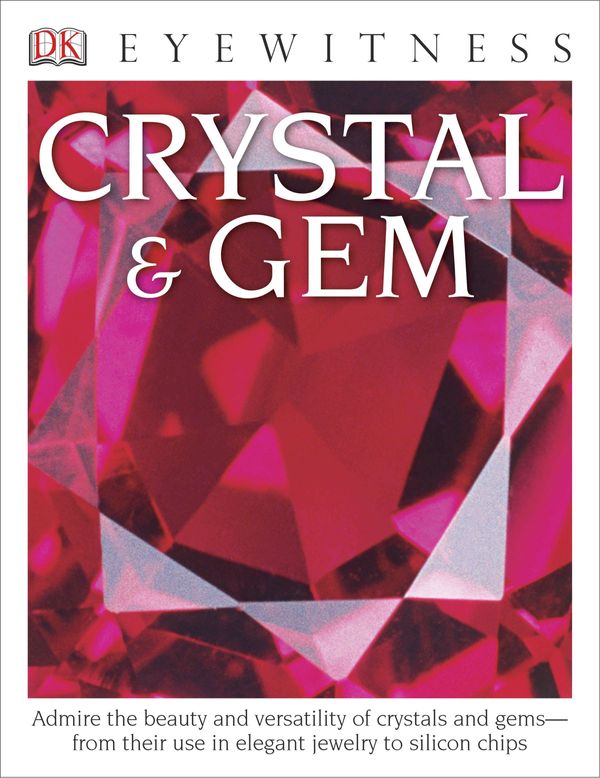 Cover Art for 9781465420527, DK Eyewitness Books: Crystal & Gem by R.F. Symes
