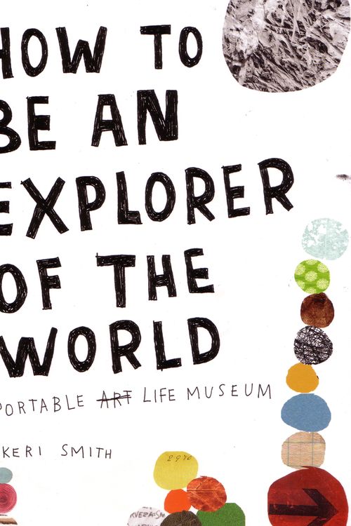 Cover Art for 9780241953884, How to be an Explorer of the World by Keri Smith