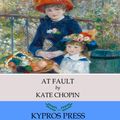 Cover Art for 9781518392320, At Fault by Kate Chopin